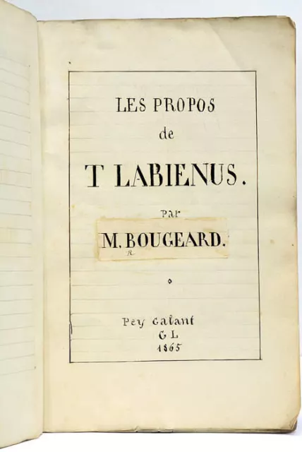 Livre ancien MANUSCRIT Bougeard Les propos de T Labienus Pey galant 1865