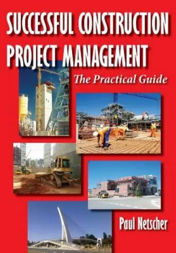 Successful Construction Project Management: The Practical Guide