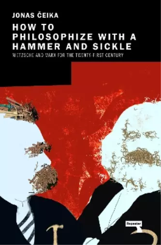 Jonas Čeika How to Philosophize with a Hammer and Sickle (Paperback) (UK IMPORT)