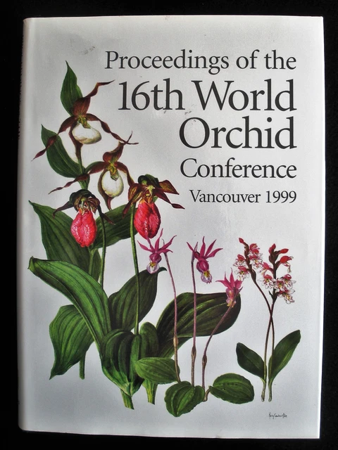 Proceedings of the 16th World Orchid Conference, Vancouver 1999. 2002. HB/ILLUS