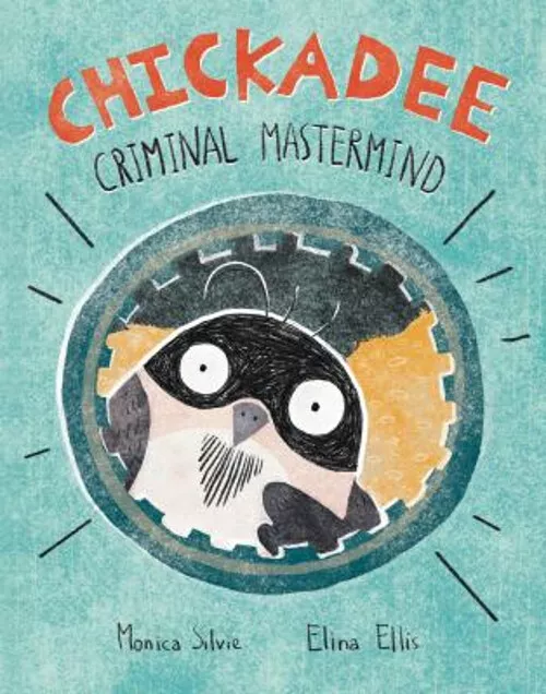 CHICKADEE: CRIMINAL MASTERMIND Hardcover Monica Silvie $14.99 - PicClick