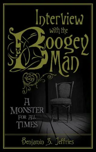 INTERVIEW WITH THE Boogeyman: A Monster for All Times, , Jeffries ...