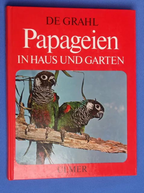 Papageien in Haus und Garten, De Grahl, Ulmer Verlag