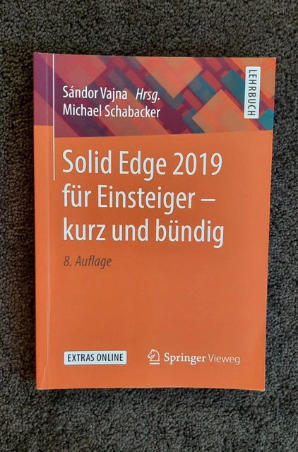 Solid Edge 2019 für Einsteiger kurz und bündig Technik Schule Ausbildung Studium