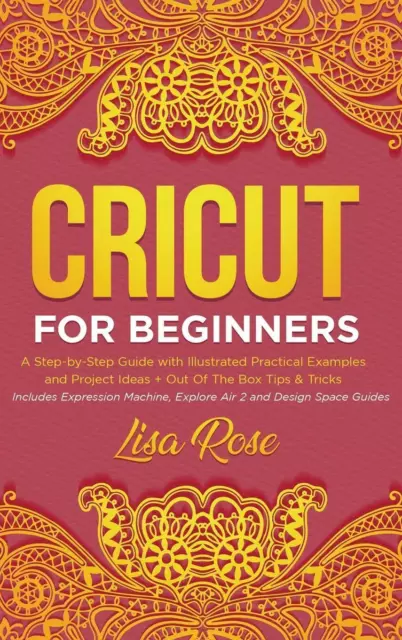 Lisa Rose | Cricut For Beginners | Buch | Englisch (2021) | Charlie Creative Lab
