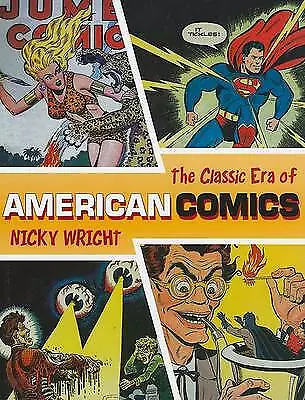 Wright, Nicky : The Classic Era of American Comics Expertly Refurbished Product