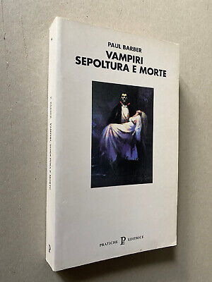 Paul Barber - Vampiri sepoltura e morte (1^ ed. Pratiche Editrice, 1994)