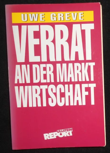 Uwe Greve - Verrat an der Marktwirtschaft - 1994