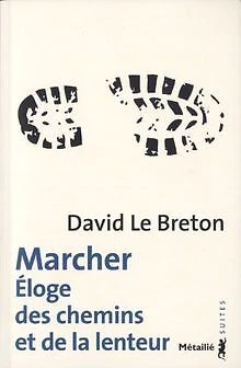 Marcher : Eloge des chemins et de la lenteur de Le Br... | Livre | état très bon