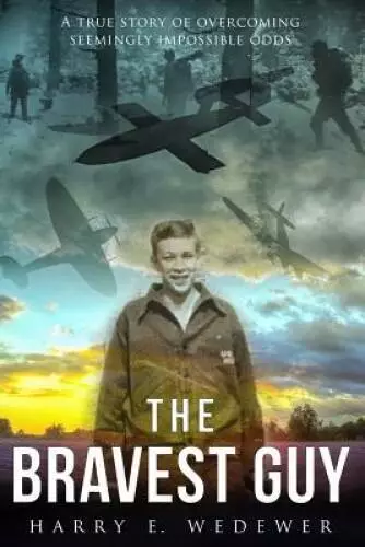 The Bravest Guy: A True Story of Overcoming Impossible Odds - VERY GOOD