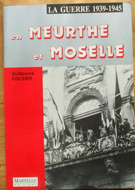 021385 - La guerre 1939-1945 en Meurthe et Moselle (Guillaume Fischer) [est]