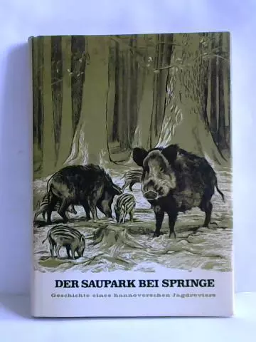 Der Saupark bei Springe. Geschichte eines hannoverschen Jagdreviers