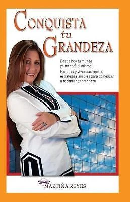 Conquista tu Grandeza, Martina Reyes,  Paperback