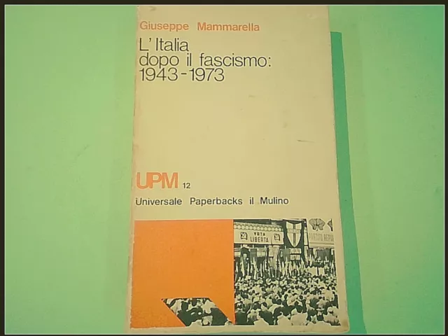 L'italia Dopo Il Fascismo 1943-1973 Mammarella Paperbacks Il Mulino