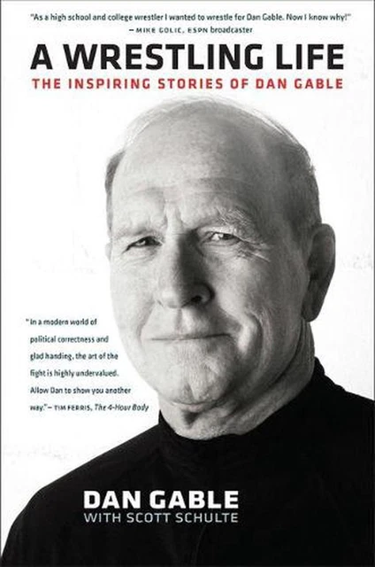 A Wrestling Life: The Inspiring Stories of Dan Gable by Dan Gable (English) Hard