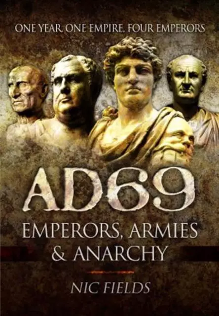 AD69: Emperors, Armies and Anarchy by Nic Fields (English) Paperback Book