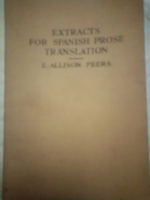Extracts for Spanish prose translation. E Allison peers. Harrap