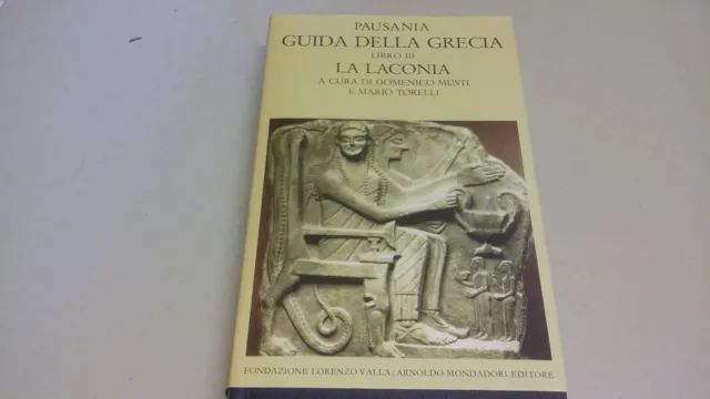 Pausania, Guida Della Grecia Libro III, La Laconia, Fondazione Valla, 24gn23