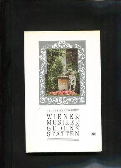 Wiener Musikergedenkstätten. Hrsg. von Felix Czeike. Kretschmer, Helmut: