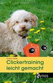 Clickertraining leicht gemacht von Theby, Viviane | Buch | Zustand gut