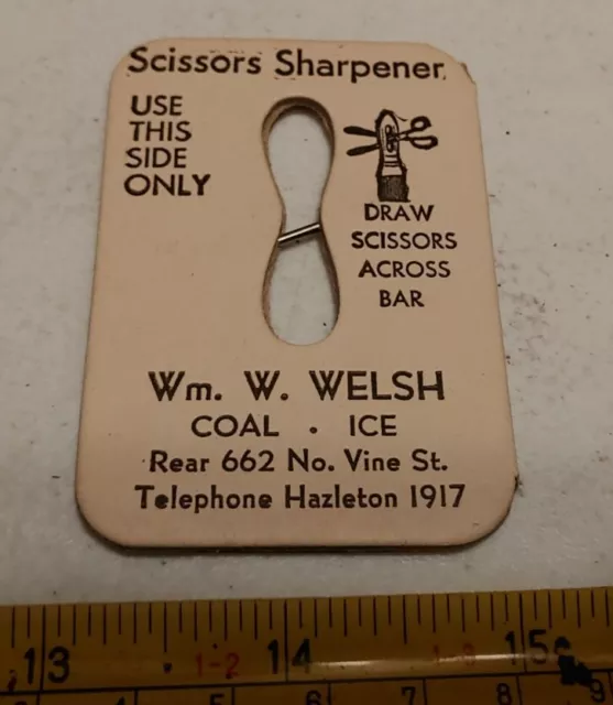 Vintage Wm. W. Welsh Coal Ice Hazleton PA Advertising Scissors Sharpener