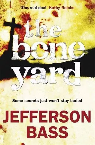 The Bone Yard: A Body Farm Thriller (The Body Farm) by Jefferson Bass Hardback