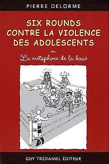 Six rounds contre la violence des adolescents : Ou la mé... | Buch | Zustand gut