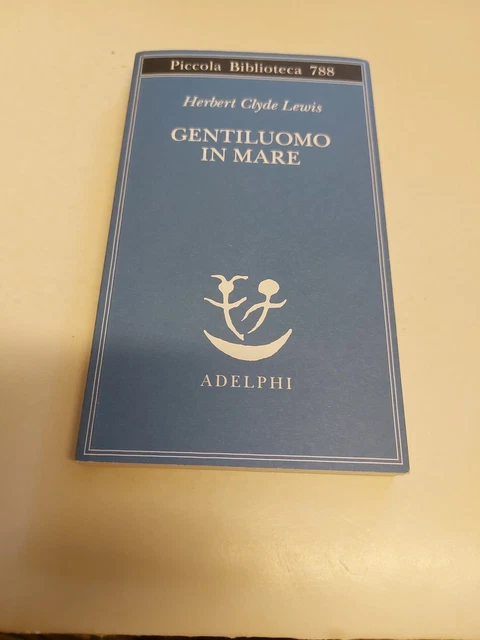 GENTILUOMO IN MARE - LEWIS HERBERT CLYDE, ROSSARI M. (Cur) - Adelphi, 4ag24 GENTILUOMO IN MARE - LEWIS HERBERT CLYDE, ROSSARI M. (Cur) - Adelphi, 4ag24
