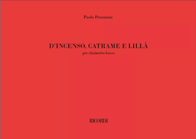Paolo Perezzani | Paolo Perezzani, D'incenso, catrame e lillà Bass Clarinet...