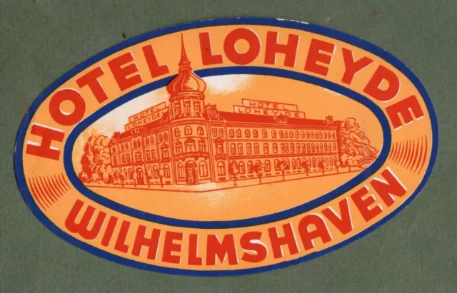 Rare Hotel luggage label Kofferaufkleber Germany Loheyde Wilhelmshaven #834