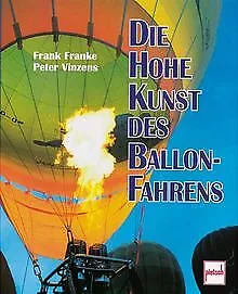 Die Hohe Kunst des Ballonfahrens von Franke, Frank,... | Buch | Zustand sehr gut
