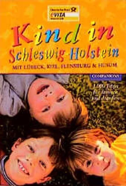 Kind in Schleswig-Holstein. Mit Lübeck, Kiel, Flensburg und Husum