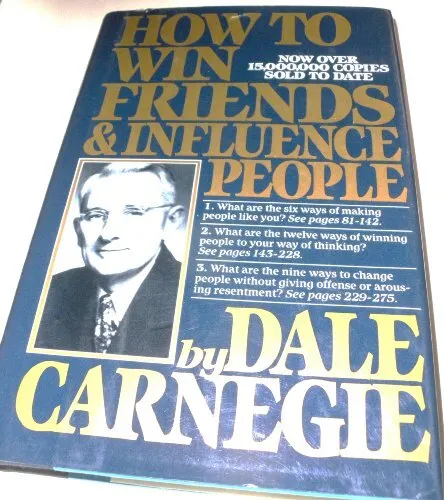 How to Win Friends and Influence People By Dale Carnegie. 067142517X