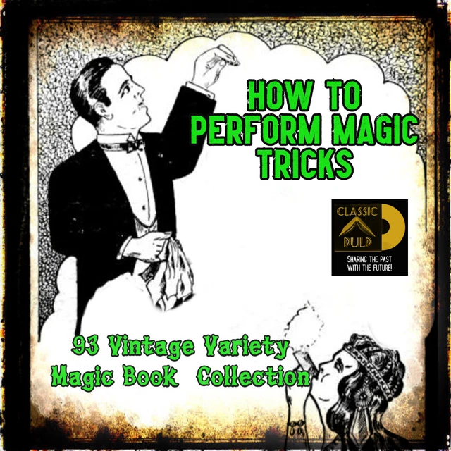 HOW TO MAGIC, A Magicians guide on how to perform Magic and Stage magic