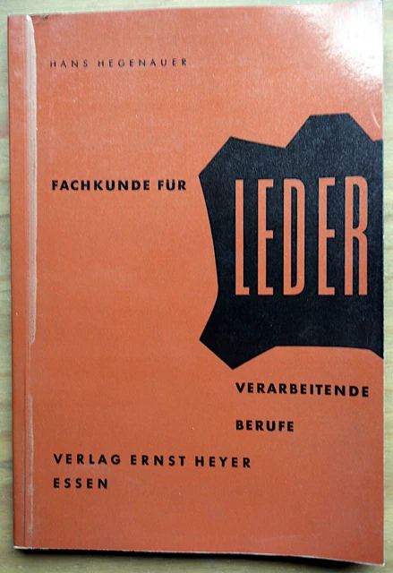 Hegenauer: Fachkunde für lederverarbeitende Berufe, 4. Aufl. 1977