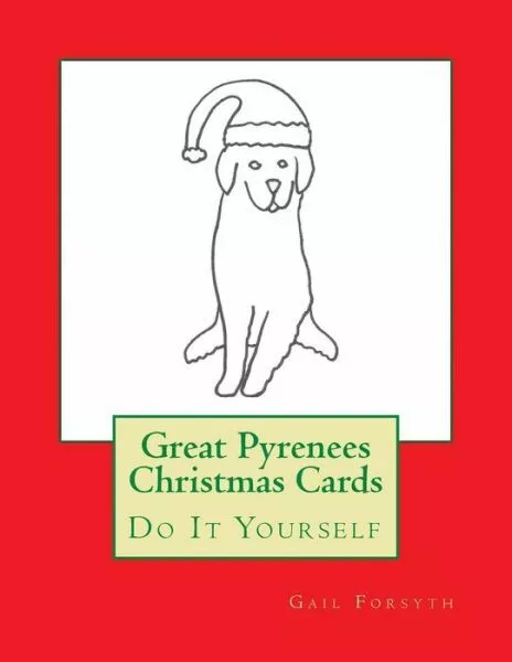 Great Pyrenees Christmas Cards: Do It Yourself