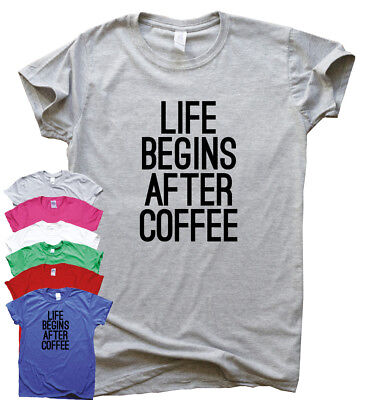 Funny coffee t shirt mens womens slogan tee novelty humour top Life Begins After