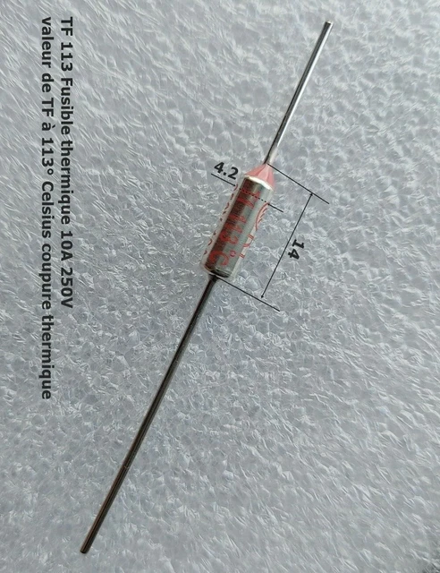 TF 113 ( TF113 ) fusible thermique 10A ( Ampères ) la tension 250V   .D9