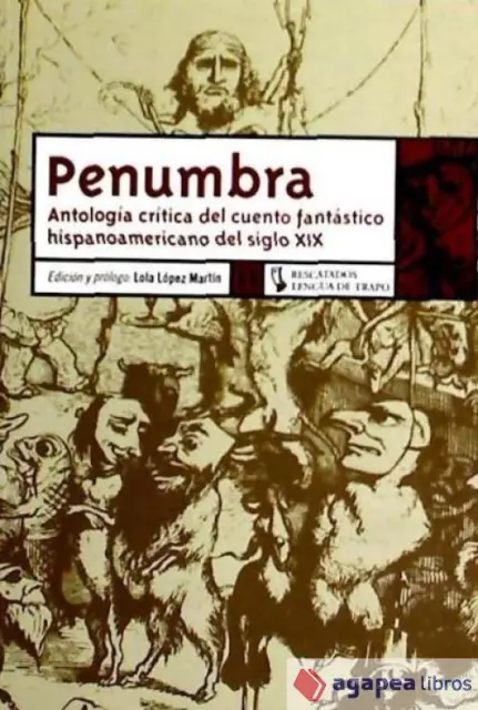 Penumbra, Antología Critica Del Cuento Fantastico Hispanoamericano Del Siglo Xix