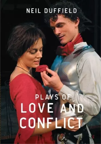 Neil Duffield Plays of Love and Conflict (Poche)