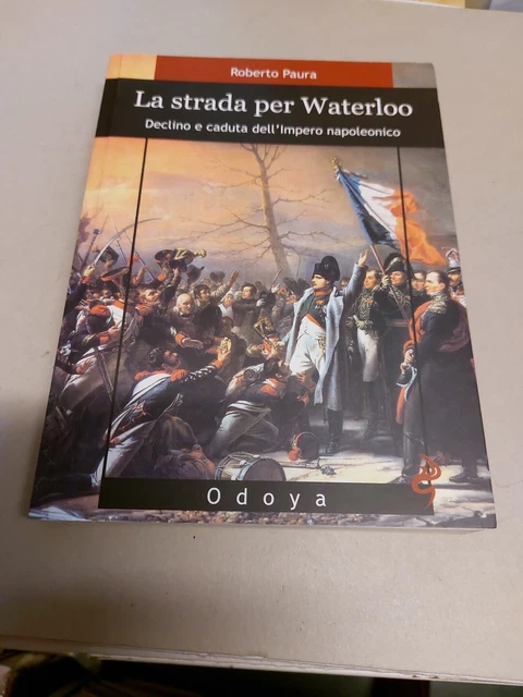 R. PAURA- LA STRADA PER WATERLOO- ODOYA 2014, 22a24