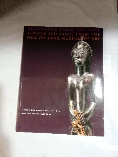 Resonance From The Past:african Sculpture From The New Orleans Museum Of Art