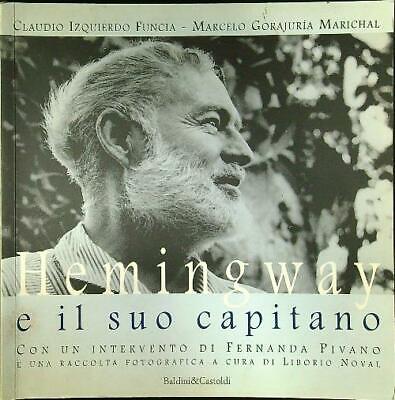HEMINGWAY E IL SUO CAPITANO  AA.VV. BALDINI &amp; CASTOLDI 1998