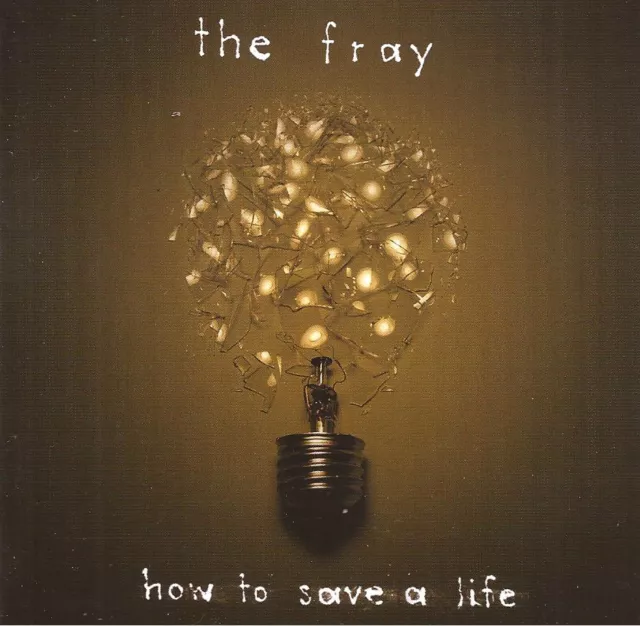 THE FRAY - How To Save A Life (UK 13 Trk 2007 CD Album)