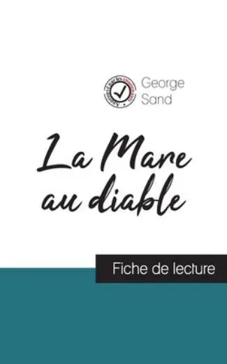 La Mare Au Diable De George Sand (Fiche De Lecture Et Analyse Compl?Te De L...
