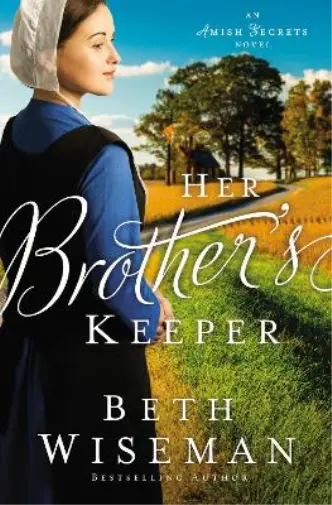 Beth Wiseman Her Brother's Keeper (Poche) Amish Secrets Novel