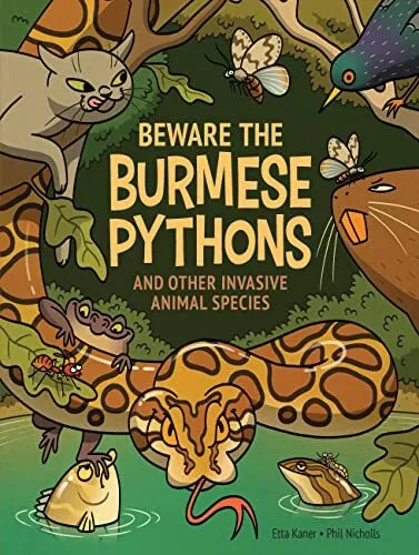 Beware the Burmese Pythons  And Other Invasive Animal Species