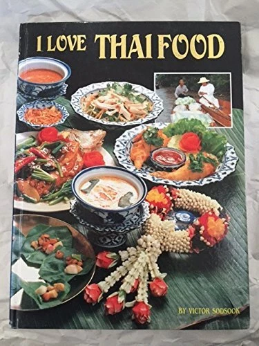 I LOVE THAI FOOD By Victor Sodsook - Hardcover *Excellent Condition*