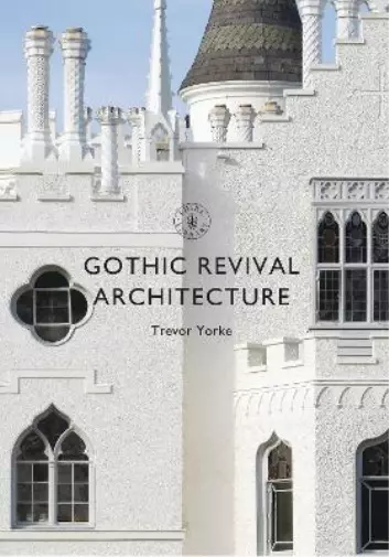 Trevor Yorke Gothic Revival Architecture (Taschenbuch) Shire Library