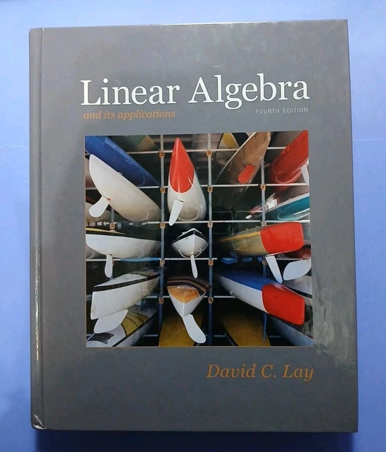 LINEAR ALGEBRA AND ITS APPLICATIONS, 4TH EDITION By David C. Lay ...